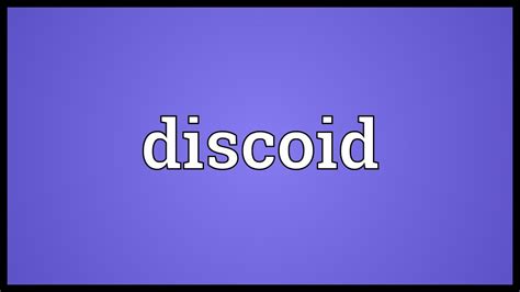 Discoid Meaning - YouTube