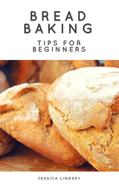 Read Bread Baking Tips for Beginners Online by Jessica Lindsey | Books ...