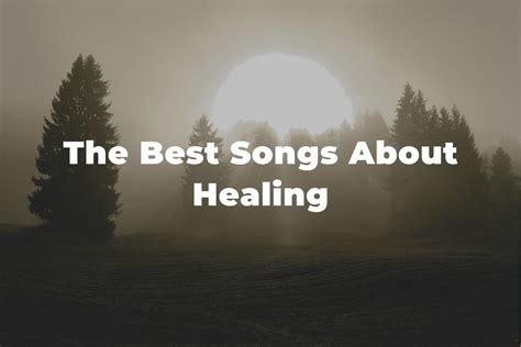 31 Of The Best Songs About Healing And Recovery