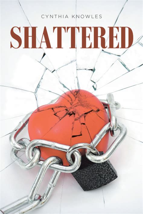 Author Cynthia Knowles' New Book, 'Shattered' is a Heartbreakingly ...