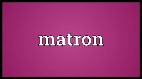 Matron Meaning - YouTube