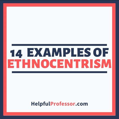 14 Best Examples of Ethnocentrism (For Students) (2024) - Helpful Professor