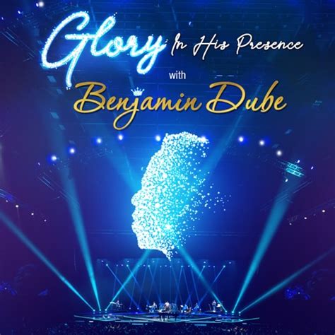 New-ALBUM-Benjamin-Dube-Glory-In-His-Presence- Gospel Corner Online