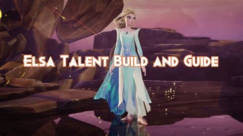 Elsa Talent Build and Guide Disney Mirrorverse - Pillar Of Gaming