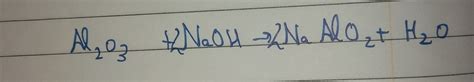 write the balanced chemical equation of Aluminium oxide + Sodium ...