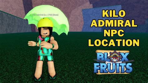 Where is The Kilo Admiral in Blox Fruits | Kilo Admiral NPC Location ...