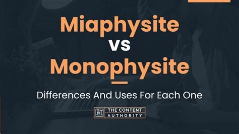 Miaphysite vs Monophysite: Differences And Uses For Each One