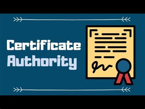 Certificates and Certificate Authority Explained