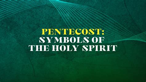 Pentecost: Symbols of the Holy Spirit - Cornerstone Community Church