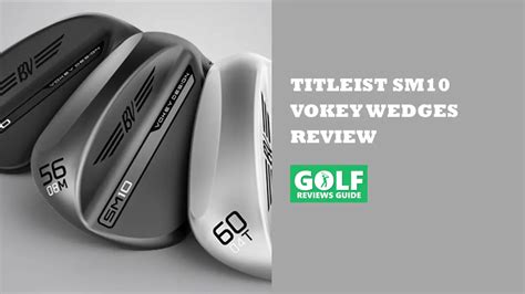 Titleist SM10 Vokey Wedges Review (Noua generație a 5-a 2024)