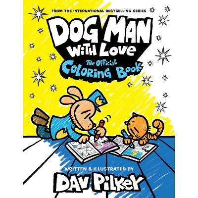 Dog Man With Love: The Official Coloring Book - By Dav Pilkey ...