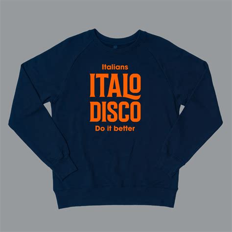 Italo Disco Italians do it better Sweater - Big Dog Tees