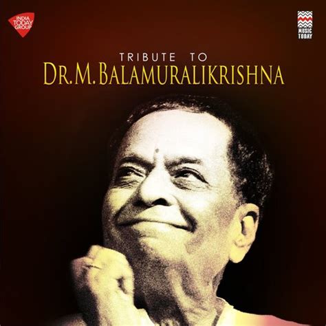 Tribute To Dr. M. Balamuralikrishna Songs Download - Free Online Songs ...