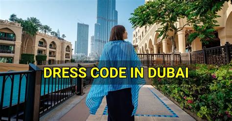 Dress Code in Dubai | How to Dress in the UAE | Dubai OFW