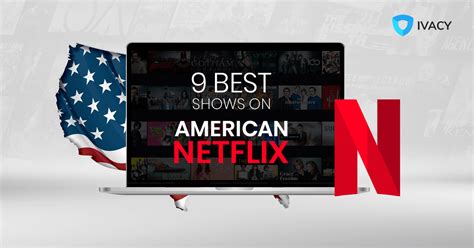 9 Best Shows on American Netflix and How to Watch Them From Anywhere