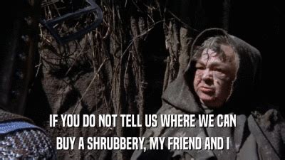 Bring Me A Shrubbery Monty Python