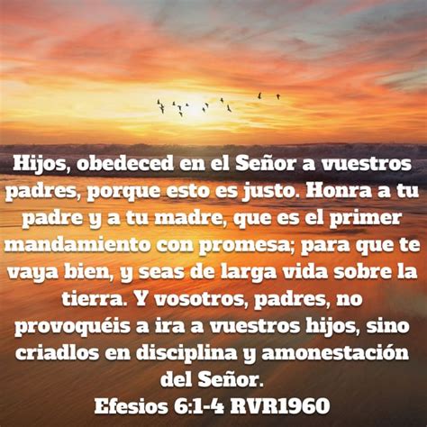 Efesios 6:1-4 Hijos, obedeced en el Señor a vuestros padres, porque ...