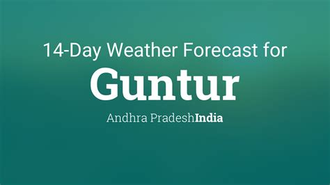 Guntur, Andhra Pradesh, India 14 day weather forecast