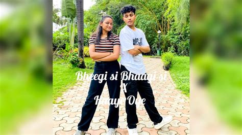 Bheegi Si Bhaagi Si x Haaye Oye | Dance cover - YouTube