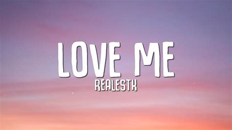 RealestK - Love Me (Lyrics) - YouTube