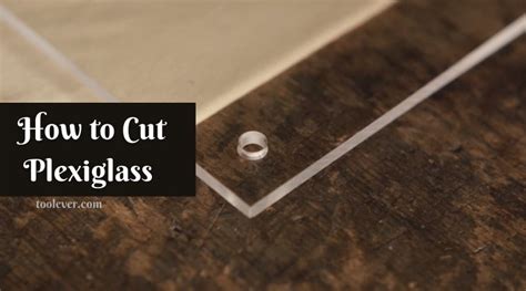 How To Cut Plexiglass Without Cracking It. (Using Power Tools) - Toolever