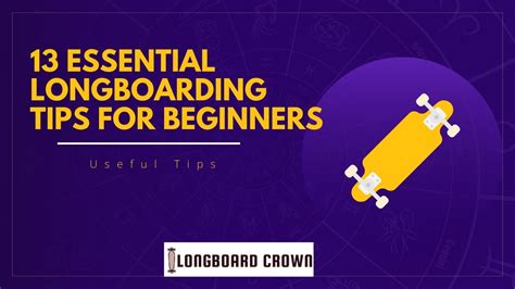 13 Essential Longboarding Tips For Beginners - Longboard Crown