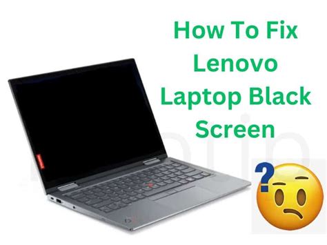 How To Fix Lenovo Laptop Black Screen When I Turn It On? - Fixotip