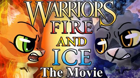 Warrior Cats: Fire and Ice: The Movie [COMPLETED] - YouTube