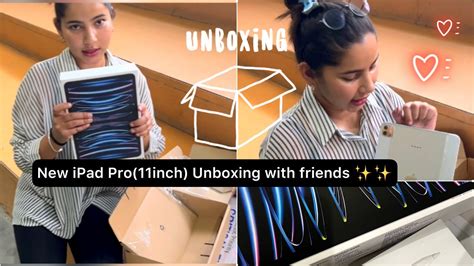 UNBOXING iPad Pro (11-inch) (4th generation) with friends || UNIDAYS ...