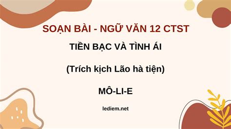 tiền bạc và tình ái ; soạn bài tiền bạc và tình ái ; soạn bài tiền bạc ...