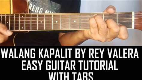 WALANG KAPALIT BY REY VALERA EASY GUITAR TUTORIAL WITH TABS BY PARENG ...