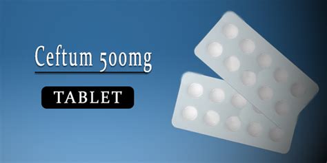 Ceftum 500mg Tablet