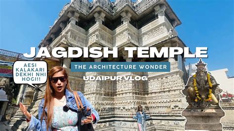 The Jagdish Temple History - The Architecture Wonder! | Udaipur Tourist ...