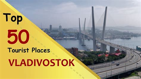 "VLADIVOSTOK" Top 50 Tourist Places | Vladivostok Tourism | RUSSIA ...