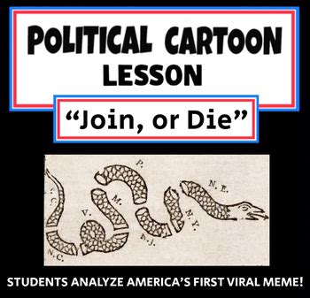 Join or Die - Political Cartoon Lesson Plan, CCSS by Teach with Mark ...