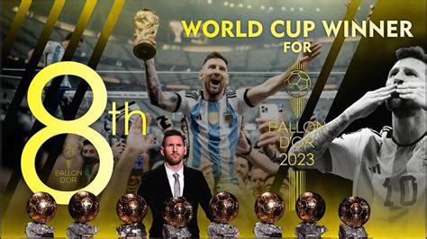 Why Lionel Messi Deserves To Win The 2023 Ballon d'Or