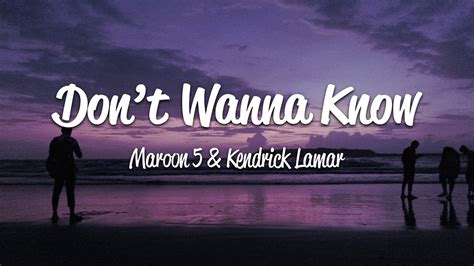 Maroon 5 - Don't Wanna Know (Lyrics) ft. Kendrick Lamar - YouTube