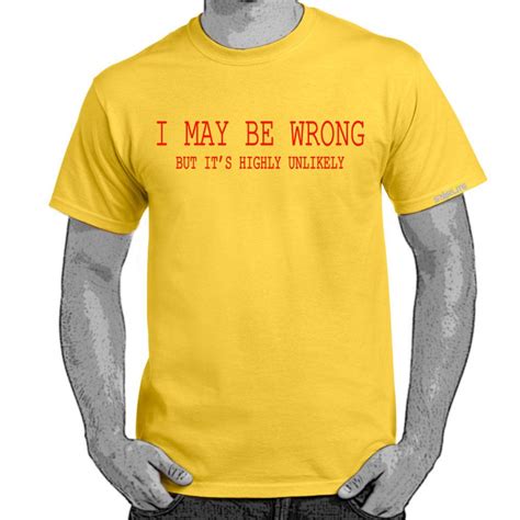 Mens Funny Sayings Slogans t shirts -I May Be Wrong-Funny tshirts | eBay