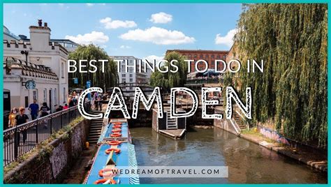 💘 30 Best Things to Do in Camden Town in 2023 - We Dream of Travel Blog