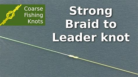 Strong Braid to Mono Leader Knot - Coarse Fishing Knots