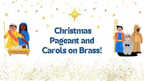 Christmas Pageant, Carols on Brass, and Dinner, Saint James United ...