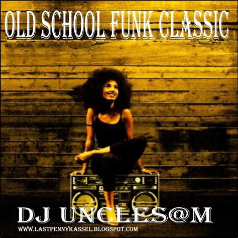 UncleS@m™ Back to the Oldschool: DJ UncleS@m - Old School Funk Classic