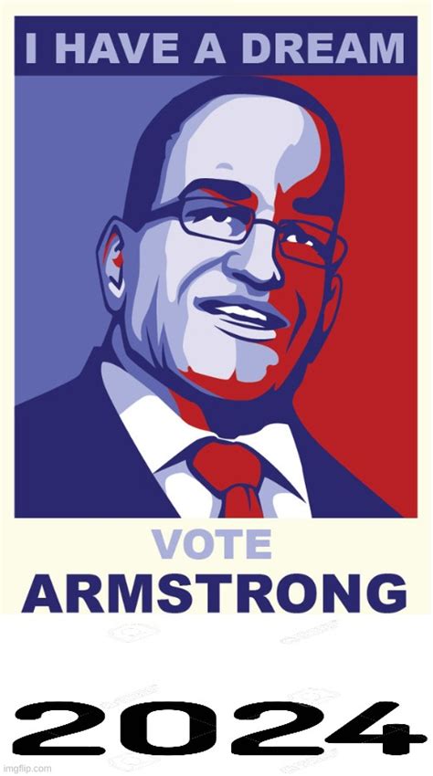 Senator Armstrong for president. - Imgflip