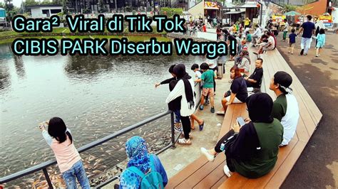 WOW KEREN !! INI CIBIS PARK YANG VIRAL DI TIK TOK - YouTube