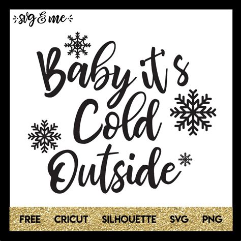 Baby it's Cold Outside - SVG & Me