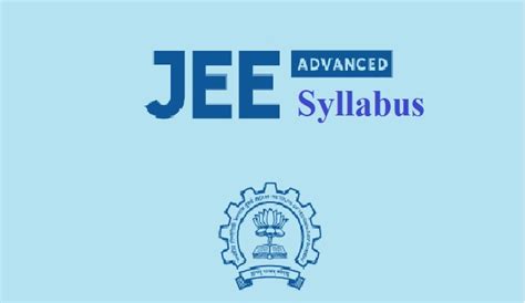 JEE Advanced 2023 to be held based on new Syllabus, See details