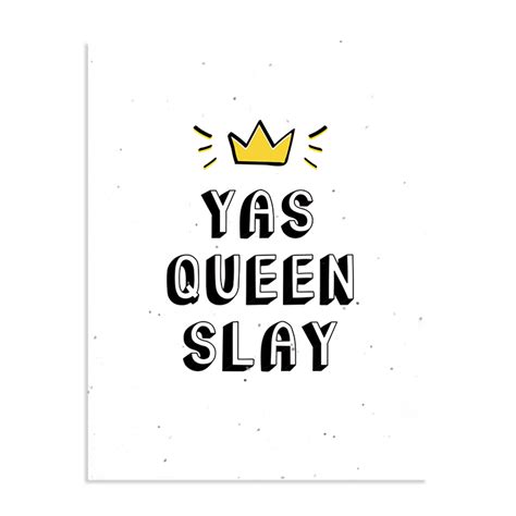 Our Yas Queen Slay card is great for encouraging a friend and contains ...