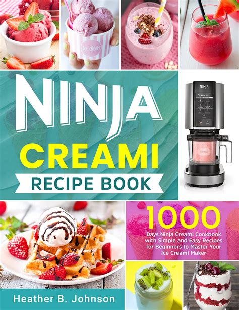 Ninja Creami Recipe Book: 1000 Days Ninja Creami Cookbook with Simple ...