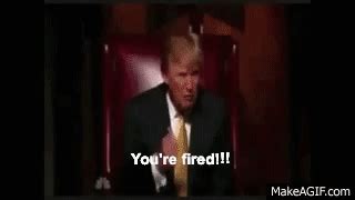 Donald Trump "You're Fired" on Make A Gif on Make a GIF