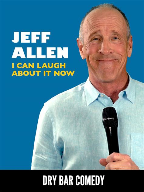 Jeff Allen: I Can Laugh About It Now (2019)